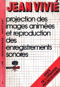 Couverture du livre Projection des images animées et reproduction des enregistrements sonores par Jean Vivié