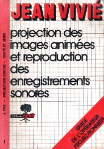 Couverture du livre Projection des images animées et reproduction des enregistrements sonores - de Jean Vivié