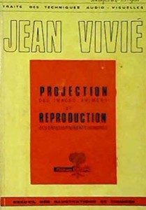 Couverture du livre Projection des images animées et reproduction des enregistrements sonores par Jean Vivié