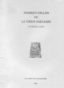 Couverture du livre Federico Fellini ou la vision partagée par Patrice Lajus
