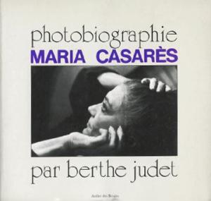 Couverture du livre Photobiographie Maria Casarès par Berthe Judet