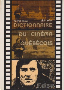 Couverture du livre Dictionnaire du cinéma québécois par Michel Houle et Alain Julien