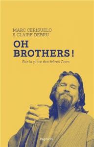 Couverture du livre Oh brothers ! par Marc Cerisuelo et Claire Debru
