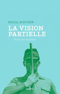 Couverture du livre La vision partielle par Pascal Bonitzer