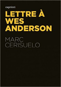 Couverture du livre Lettre à Wes Anderson - de Marc Cerisuelo