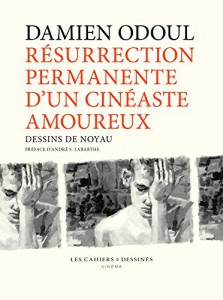 Couverture du livre Résurrection permanente d'un cinéaste amoureux par Damien Odoul