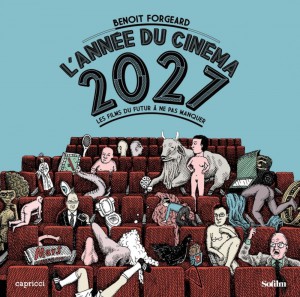 Couverture du livre L'année du cinéma 2027 par Benoît Forgeard