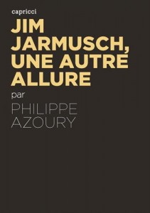 Couverture du livre Jim Jarmusch, une autre allure par Philippe Azoury