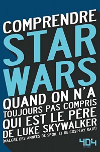Couverture du livre Comprendre Star Wars - de Mathias Lavorel et Julien Tellouck