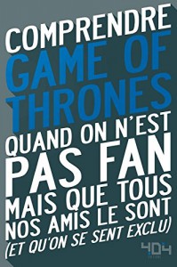 Couverture du livre Comprendre Game of Thrones - de Mathias Lavorel et Julien Tellouck