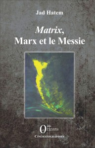 Couverture du livre Matrix, Marx et le Messie par Jad Hatem