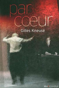 Cover of the book Par cœur - by Gilles Kneusé