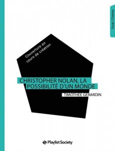 Couverture du livre Christopher Nolan, la possibilité d'un monde par Timothée Gérardin
