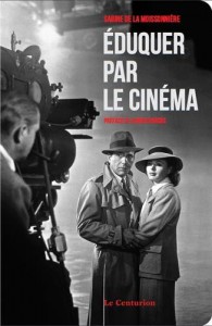 Couverture du livre Eduquer par le cinéma - de Sabine de La Moissonnière