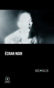 Couverture du livre Ecran Noir - de Noël Balen