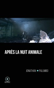 Couverture du livre Après la nuit animale - de Jonathan Palumbo