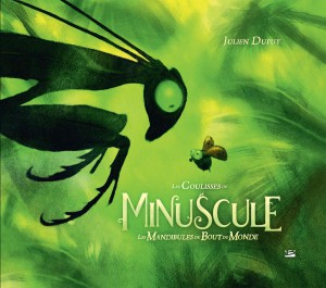 Couverture du livre Les Coulisses de Minuscule - de Julien Dupuy