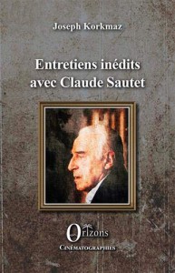 Couverture du livre Entretiens inédits avec Claude Sautet - de Joseph Korkmaz