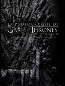 Couverture du livre La Photographie de Game of Thrones - de Helen Sloan et Michael Kogge