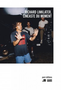 Couverture du livre Richard Linklater, cinéaste du moment - Sous la direction de Romain Lefebvre, Raphaël Nieuwjae et Jean-Marie Samocki