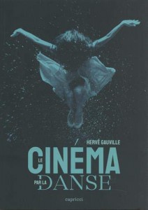 Couverture du livre Le cinéma par la danse par Hervé Gauville