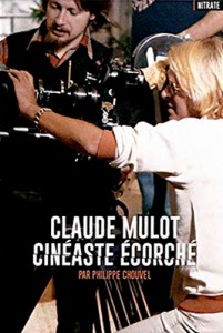 Couverture du livre Claude Mulot, cinéaste écorché - de Philippe Chouvel