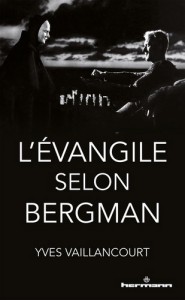 Couverture du livre L'Évangile selon Bergman - de Yves Vaillancourt
