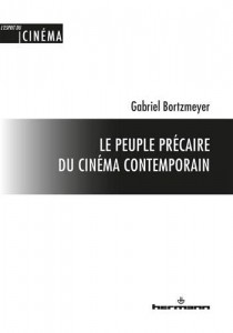 Couverture du livre Le Peuple précaire du cinéma contemporain - de Gabriel Bortzmeyer