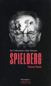 Couverture du livre De l'inhumain chez Steven Spielberg par Pascal Couté