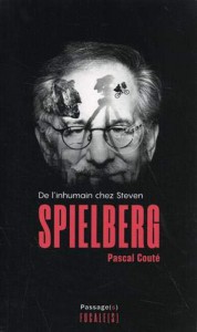 Cover of the book De l'inhumain chez Steven Spielberg - by Pascal Couté
