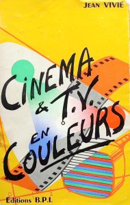 Couverture du livre Cinéma et télévision en couleurs - de Jean&nbsp;Vivié