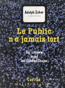 Couverture du livre Le Public n'a jamais tort - de Adolph Zukor et Dale Kramer