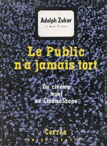 Couverture du livre Le Public n'a jamais tort par Adolph Zukor et Dale Kramer