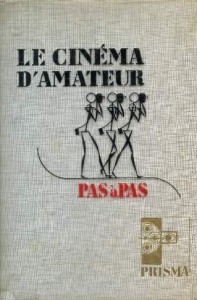 Couverture du livre Le Cinéma d'amateur, pas à pas par Collectif dir. Pierre Boyer