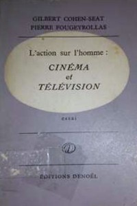 Couverture du livre L'action sur l'homme par Pierre Fougeyrollas et Gilbert Cohen-Séat