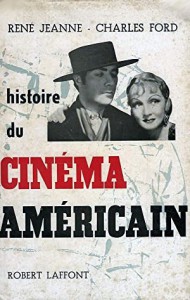Cover of the book Histoire du cinéma américain - by René Jeanne and Charles Ford