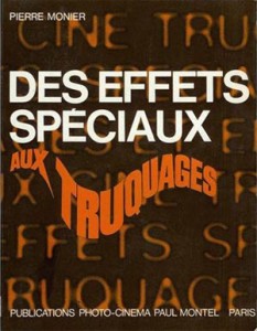 Cover of the book Des effets spéciaux aux truquages - by Pierre Monier