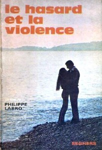 Couverture du livre Le Hasard et la violence par Philippe Labro