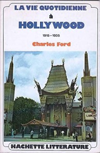 Couverture du livre La vie quotidienne à Hollywood par Charles Ford