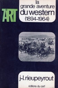 Couverture du livre La Grande Aventure du western - de Jean-Louis Rieupeyrout
