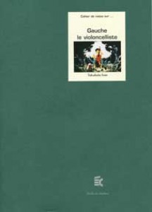 Couverture du livre Gauche le violoncelliste - de Ilan Nguyen et Xavier Kawa-Topor