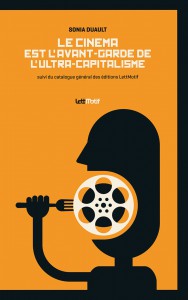 Cover of the book Le cinéma est l'avant-garde de l'ultra-capitalisme - by Sonia Duault