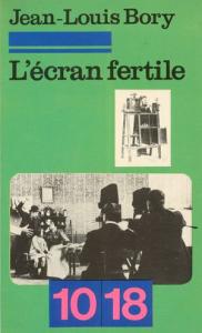 Couverture du livre L'Écran fertile - de Jean-Louis Bory