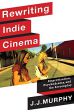 Rewriting Indie Cinema:Improvisation, Psychodrama, and the Screenplay