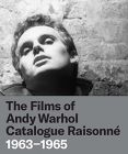 The Films of Andy Warhol:Catalogue Raisonné 1963-1965