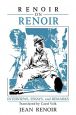 Renoir on Renoir:Interviews, Essays, and Remarks