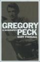 Gregory Peck: A Biography