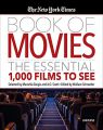 The New York Times Book of Movies:The Essential 1,000 Films to See