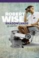 Robert Wise: Shadowlands