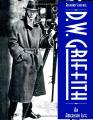 D.W. Griffith: An American Life